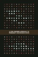 Chance And The Sovereignty Of God: A God-centered Approach To Probability And Random Events